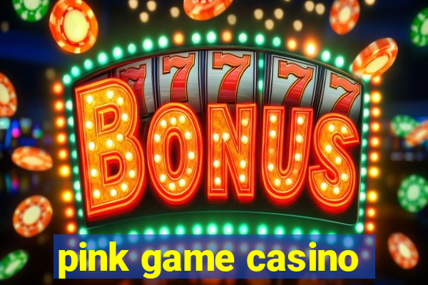 pink game casino