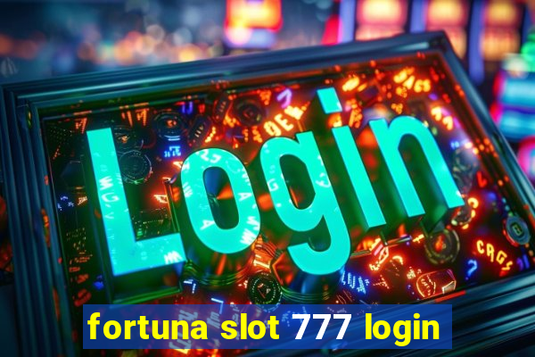 fortuna slot 777 login