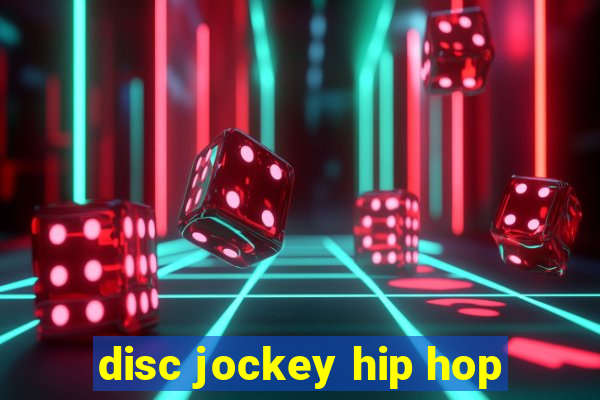 disc jockey hip hop