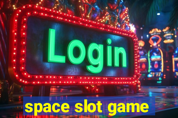 space slot game