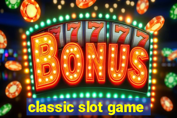 classic slot game