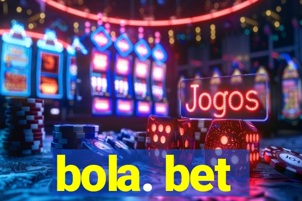 bola. bet