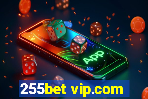 255bet vip.com