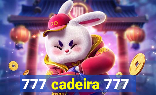 777 cadeira 777