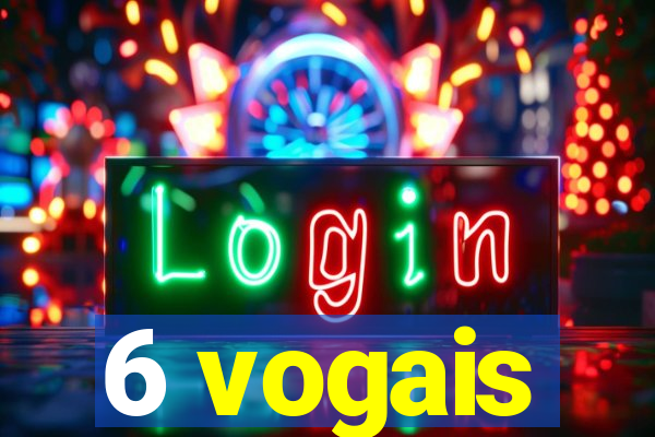 6 vogais