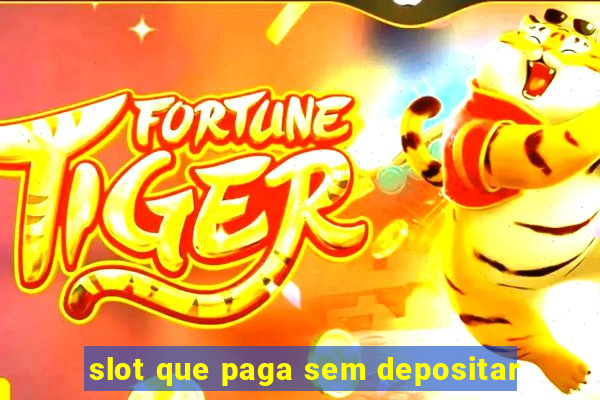 slot que paga sem depositar