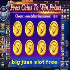 big juan slot free