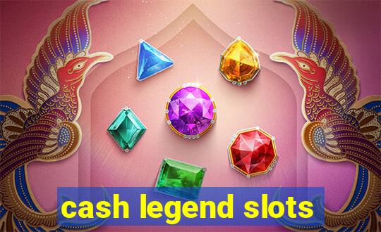 cash legend slots