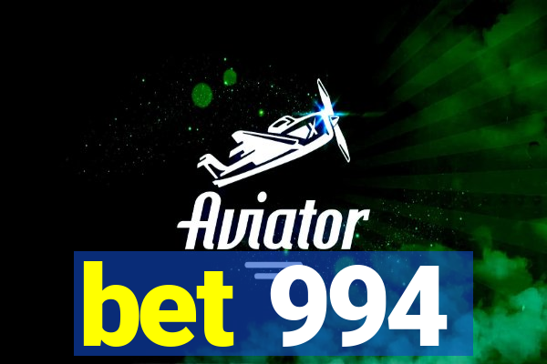 bet 994