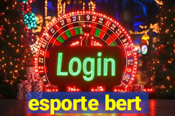 esporte bert