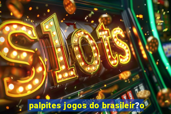 palpites jogos do brasileir?o