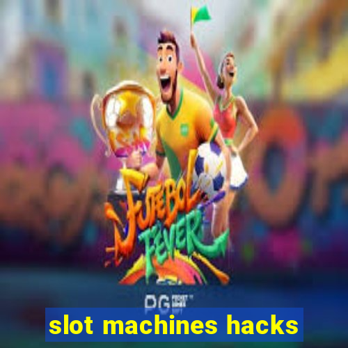 slot machines hacks