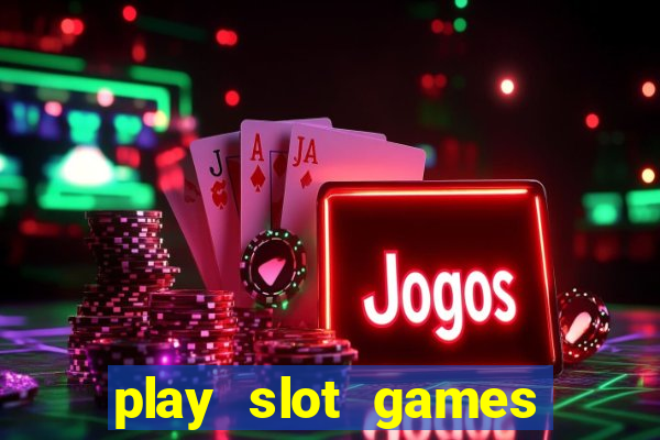 play slot games for free