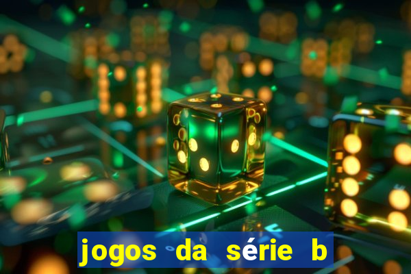 jogos da série b onde assistir