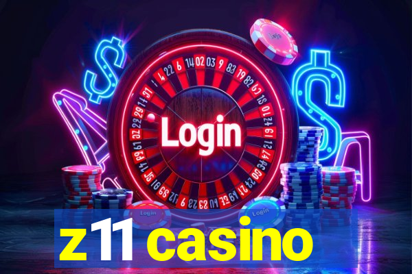 z11 casino