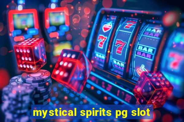 mystical spirits pg slot