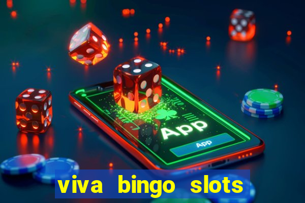 viva bingo slots casino gratis