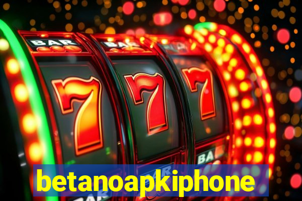 betanoapkiphone