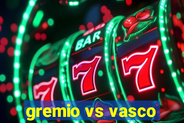 gremio vs vasco