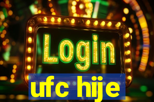 ufc hije