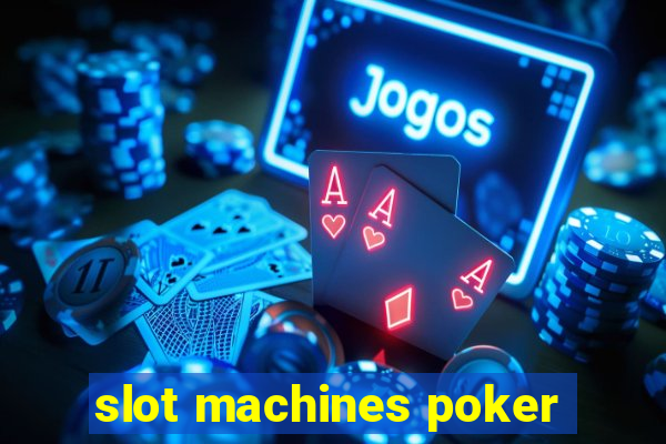 slot machines poker