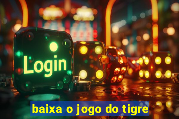 baixa o jogo do tigre