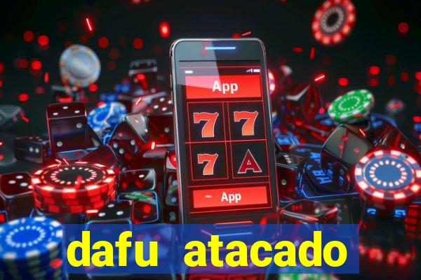 dafu atacado reclame aqui