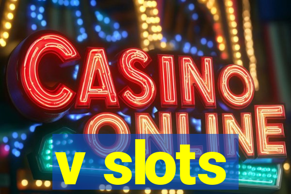 v slots