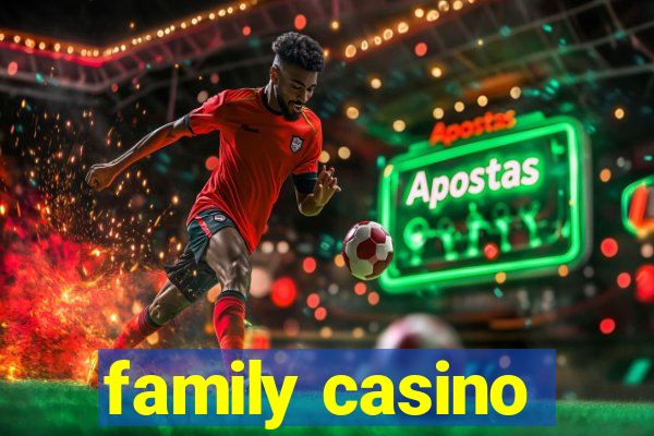 family casino