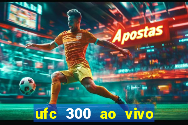 ufc 300 ao vivo online gr谩tis