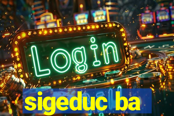 sigeduc ba