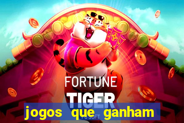 jogos que ganham dinheiro jogando