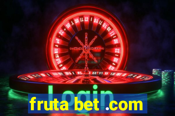 fruta bet .com