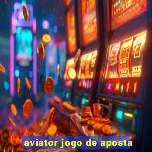 aviator jogo de aposta