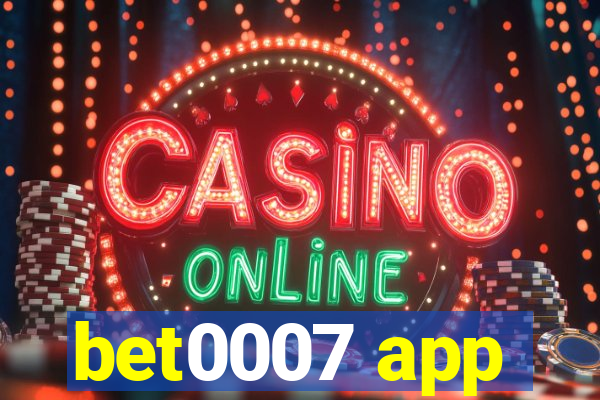 bet0007 app