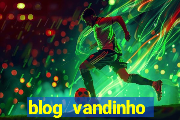 blog vandinho maracás hoje