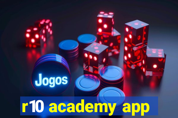 r10 academy app