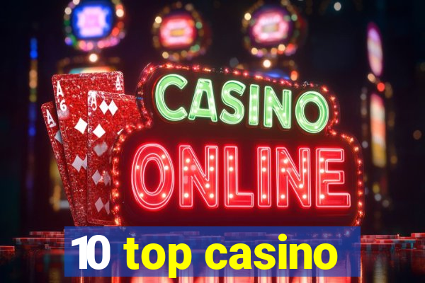 10 top casino