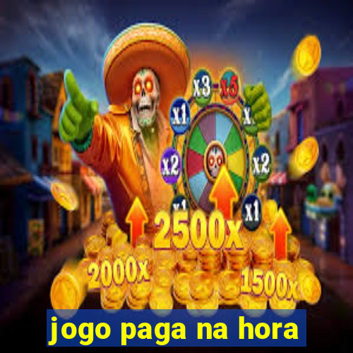 jogo paga na hora