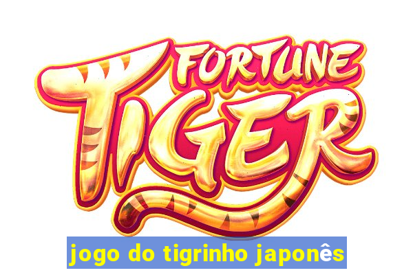 jogo do tigrinho japonês