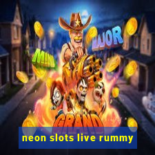 neon slots live rummy