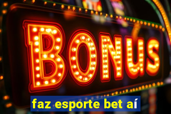 faz esporte bet aí