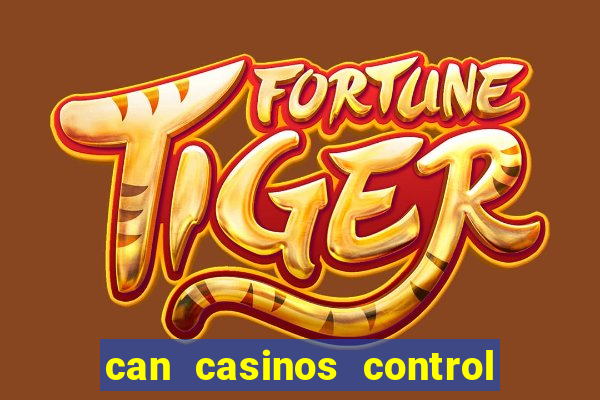 can casinos control slot machines