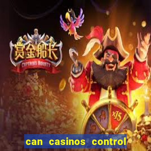 can casinos control slot machines