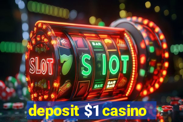 deposit $1 casino