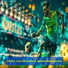 stake casino bonus gamechampions