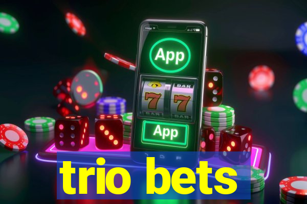 trio bets