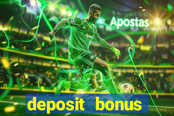 deposit bonus casino online