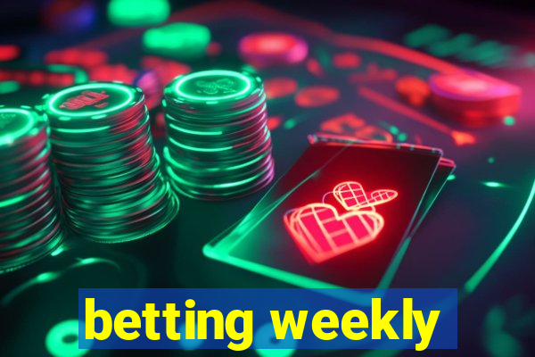 betting weekly