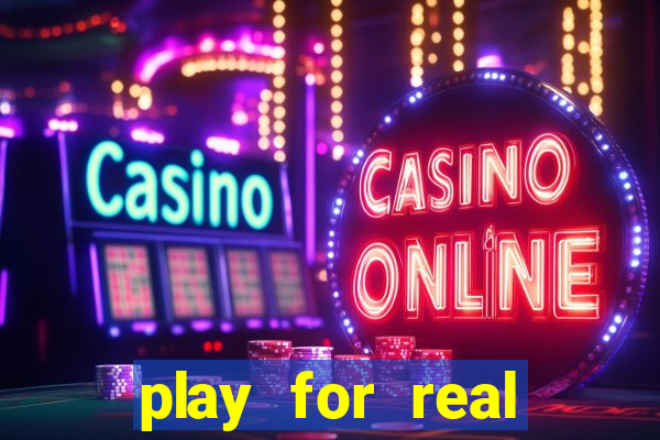 play for real money online slots